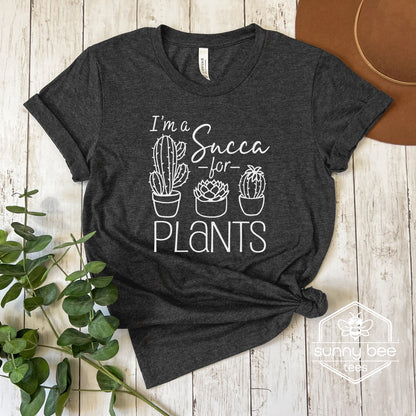 succulent t shirts I'm a Succa for Plants